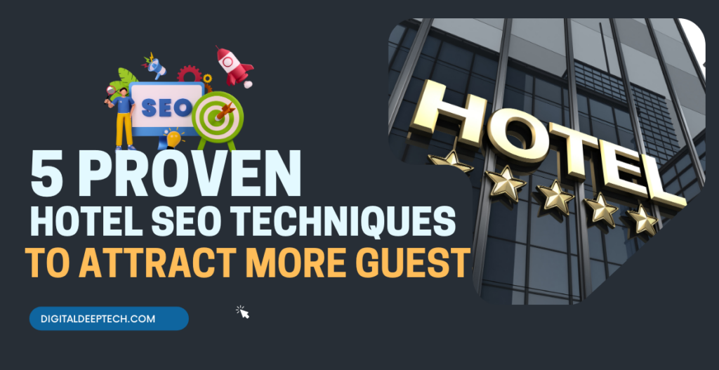 5 Proven Hotel SEO Techniques to Attract More Guests