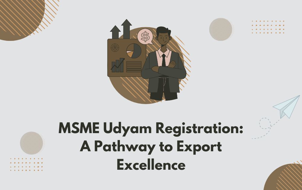 MSME Udyam Registration: A Pathway to Export Excellence