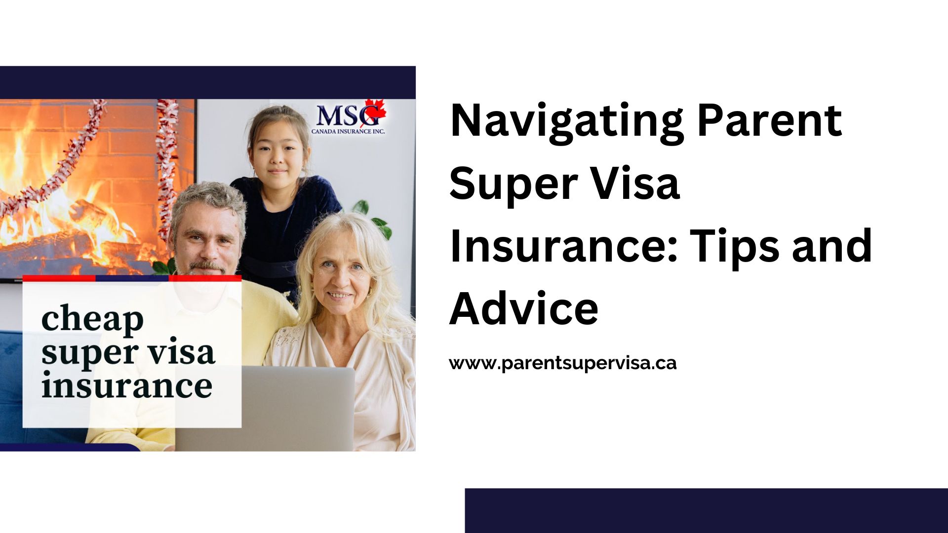 Navigating Parent Super Visa Insurance: Tips and Advice