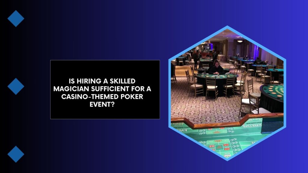 Is Hiring a Skilled Magician Sufficient for a Casino-Themed