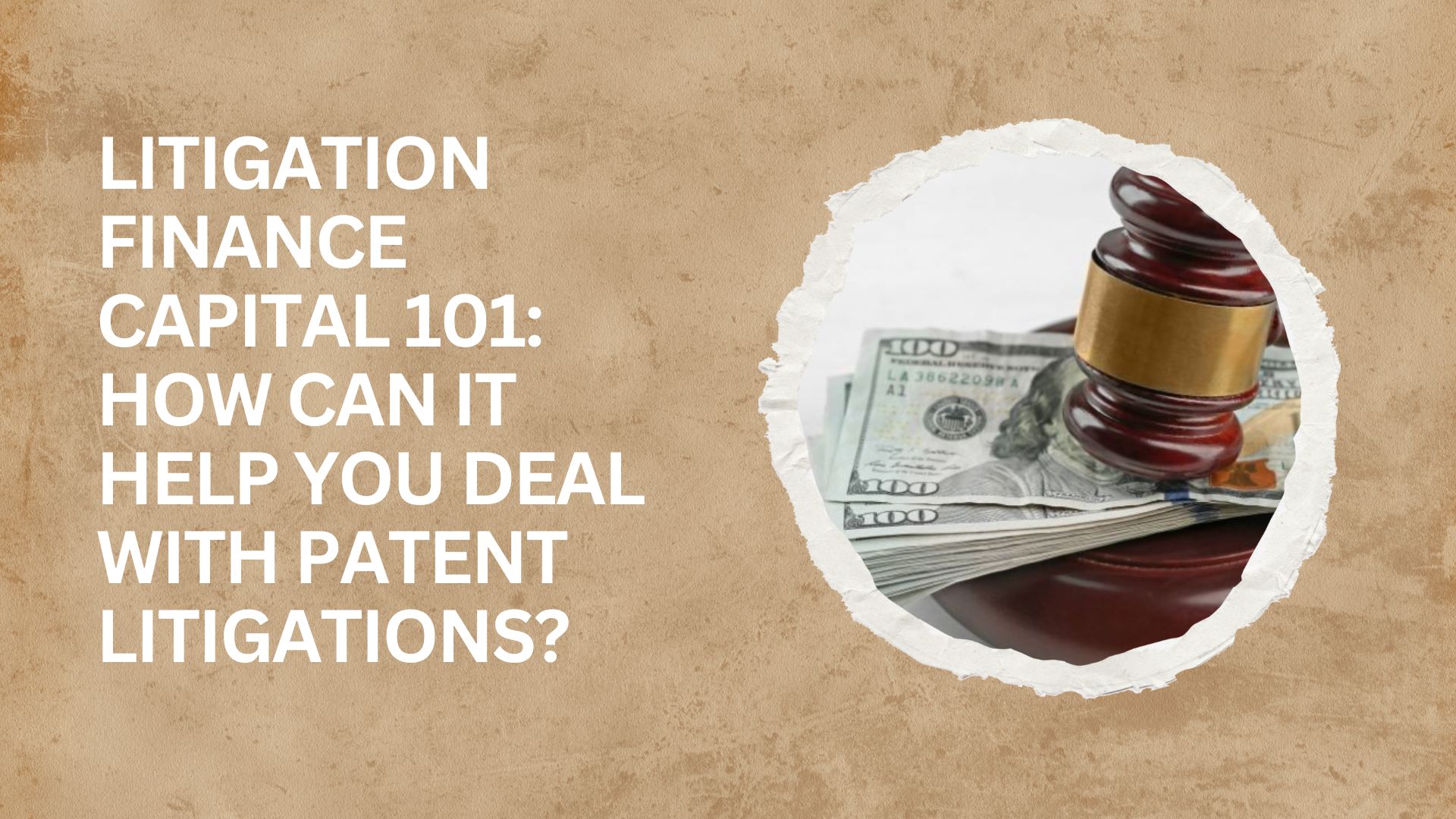 Litigation Finance Capital 101: How Can It Help You Deal wit