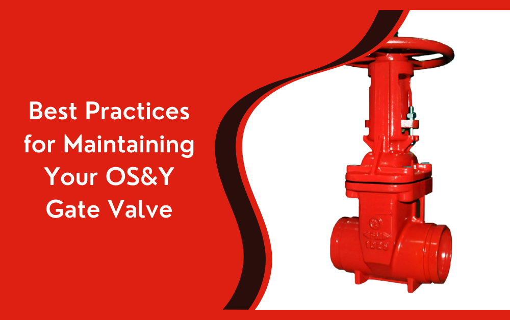 Best Practices for Maintaining Your OS&Y Gate Valve