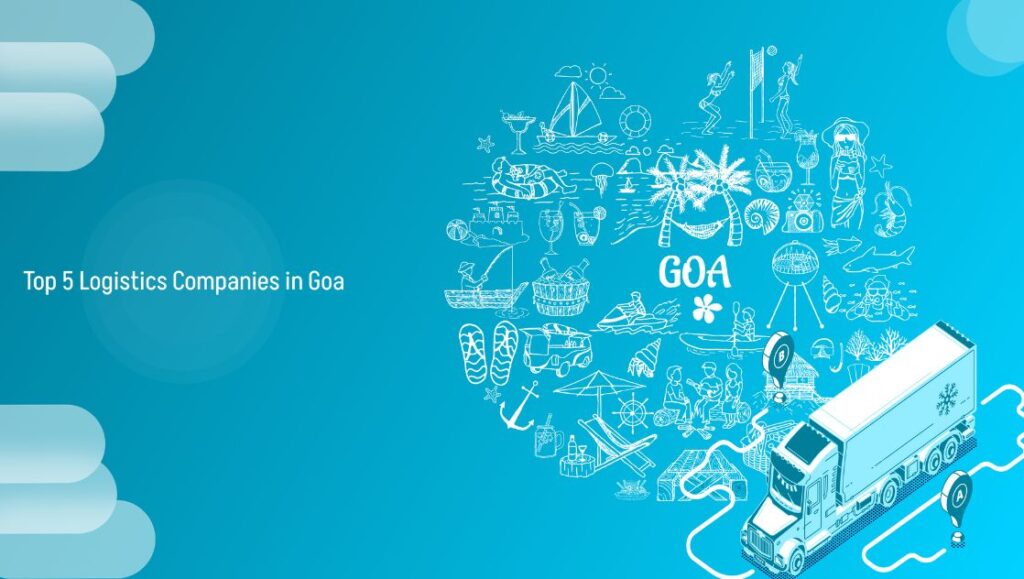 Top 5 Logistics Companies in Goa