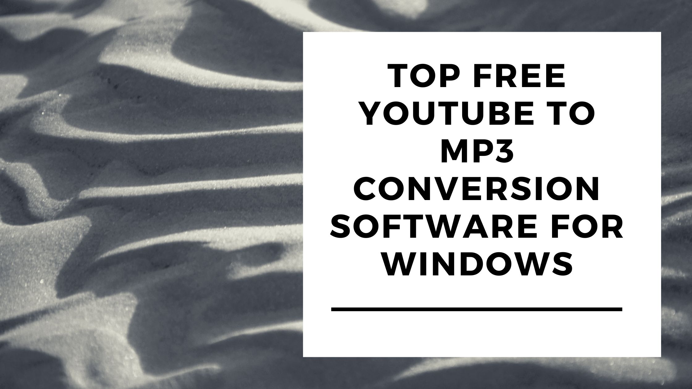 Top Free YouTube to MP3 Conversion Software for Windows