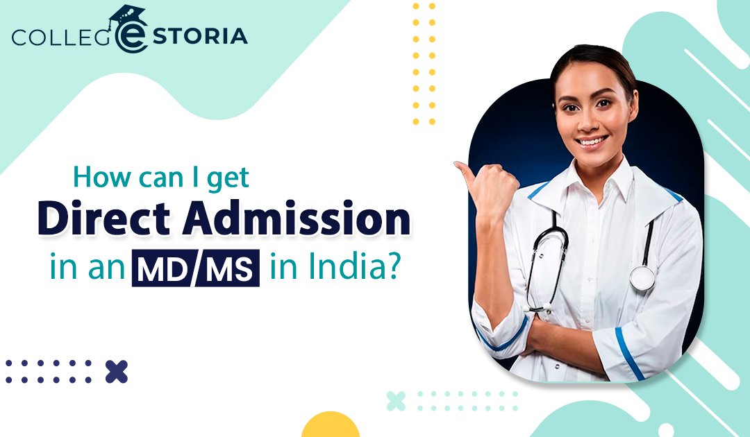 How Can I Get Direct Admission in MD/MS in India?