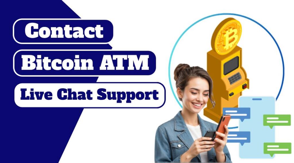 Contact Bitcoin ATM Customer Support: Quick Guide and Latest