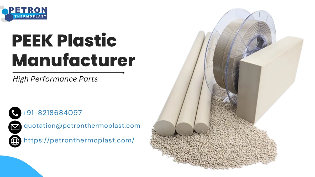 Top PEEK Plastic Manufacturer for High Performance Parts