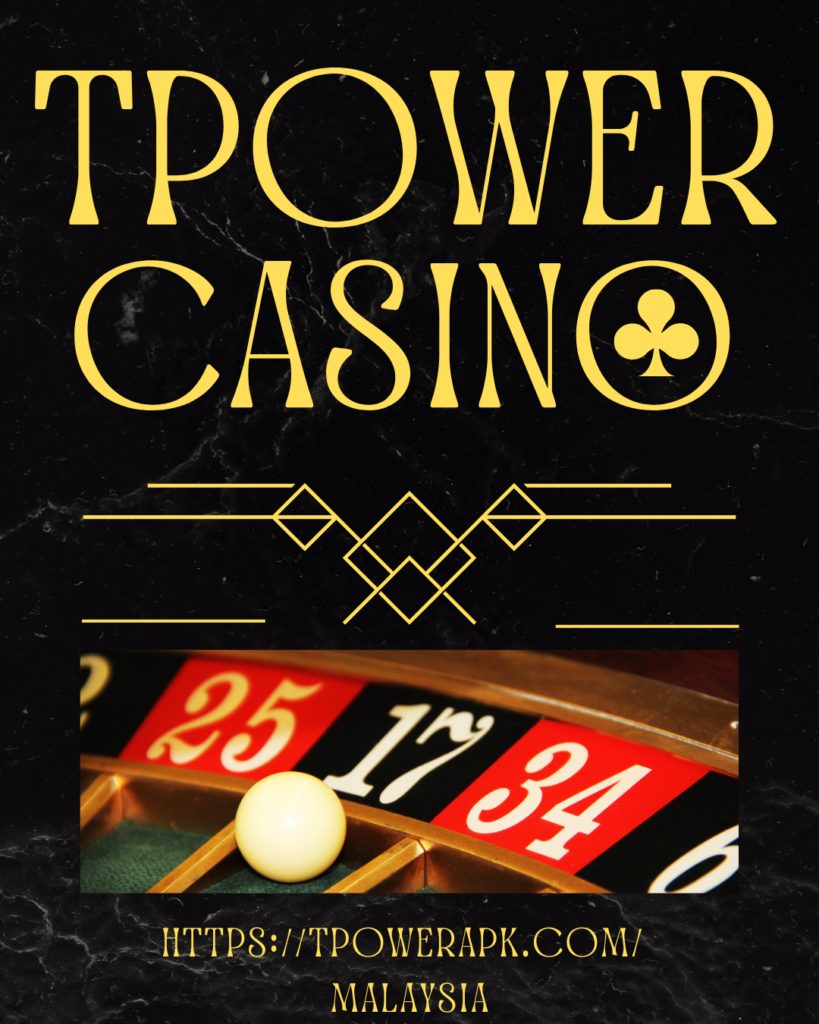 TPower Casino Login – Malaysia’s Top Online Casino