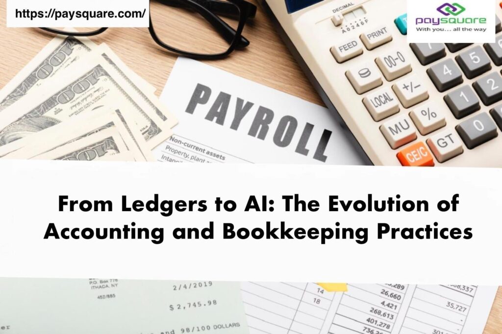 From Ledgers to AI: The Evolution of Accounting and Bookkeep