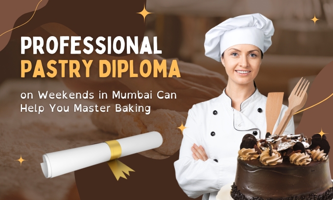 Professional Pastry Diploma on Weekends in Mumbai