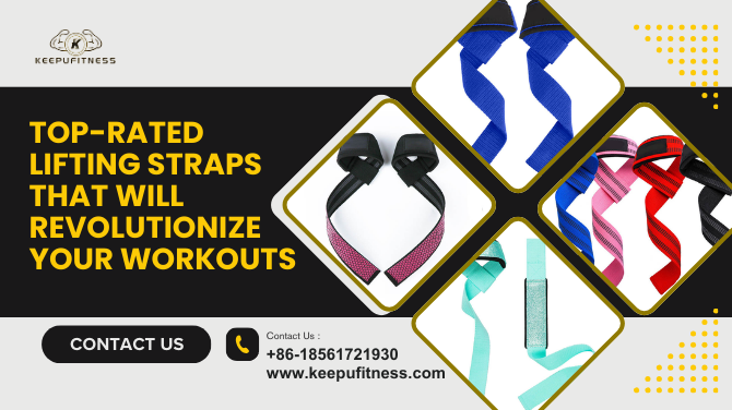 Top-Rated Lifting Straps That Will Revolutionize Your Workouts