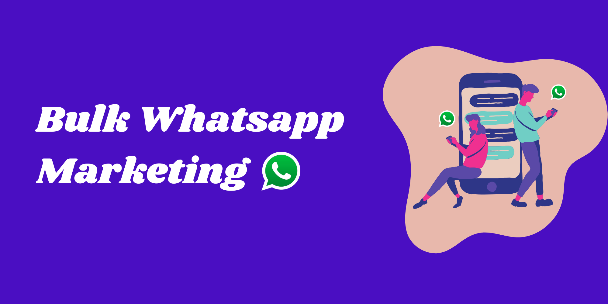 WhatsApp Bulk Message Sender: The Ultimate Marketing Tool