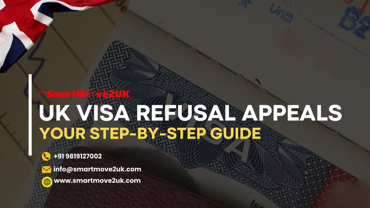 UK Visa Refusal Appeals: Your Step-by-Step Guide