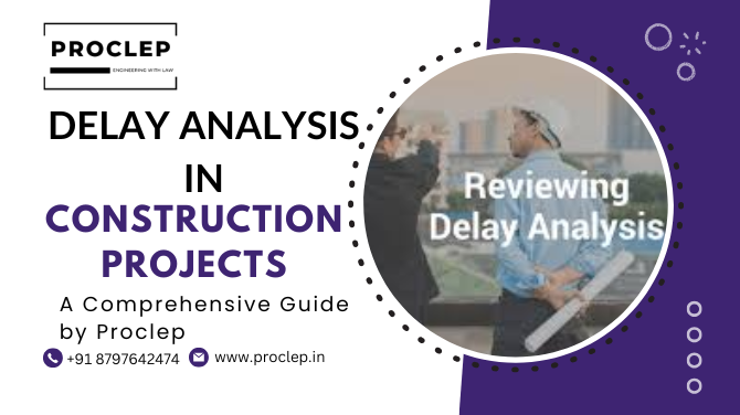 Delay Analysis in Construction Projects: A Comprehensive Guide