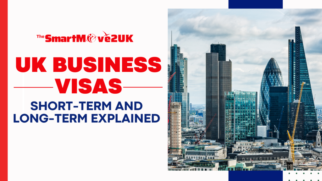 UK Business Visas: Short-Term and Long-Term Explained