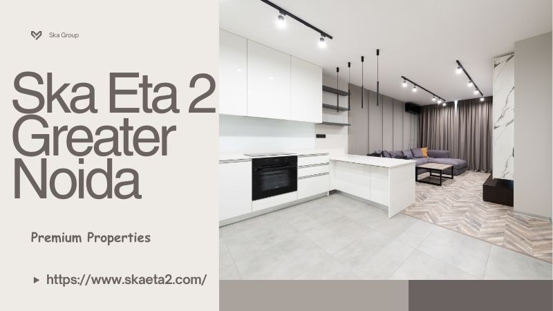 Ska Eta 2 Greater Noida : Luxury Living Homes For You