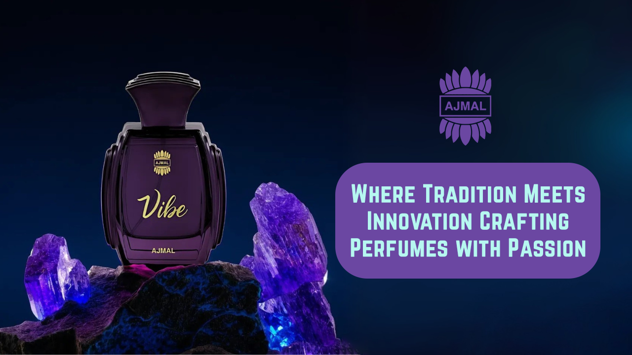 The Timeless Elegance of Ajmal Perfume