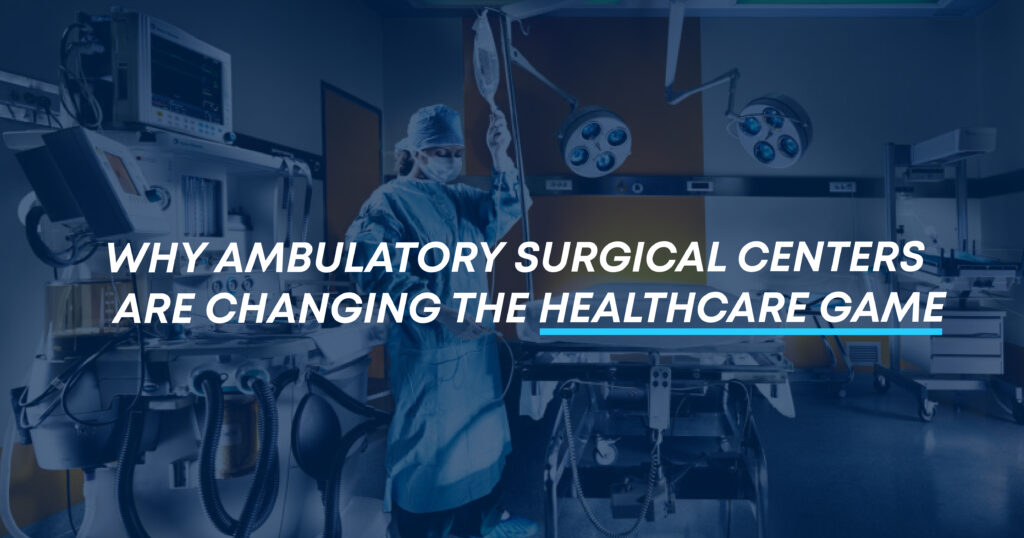 Ambulatory Surgical Centers: Revolutionizing Outpatient Care