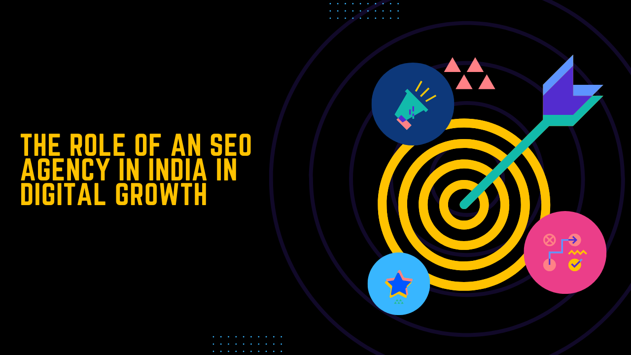 The Role of an SEO Agency in India in Digital Growth