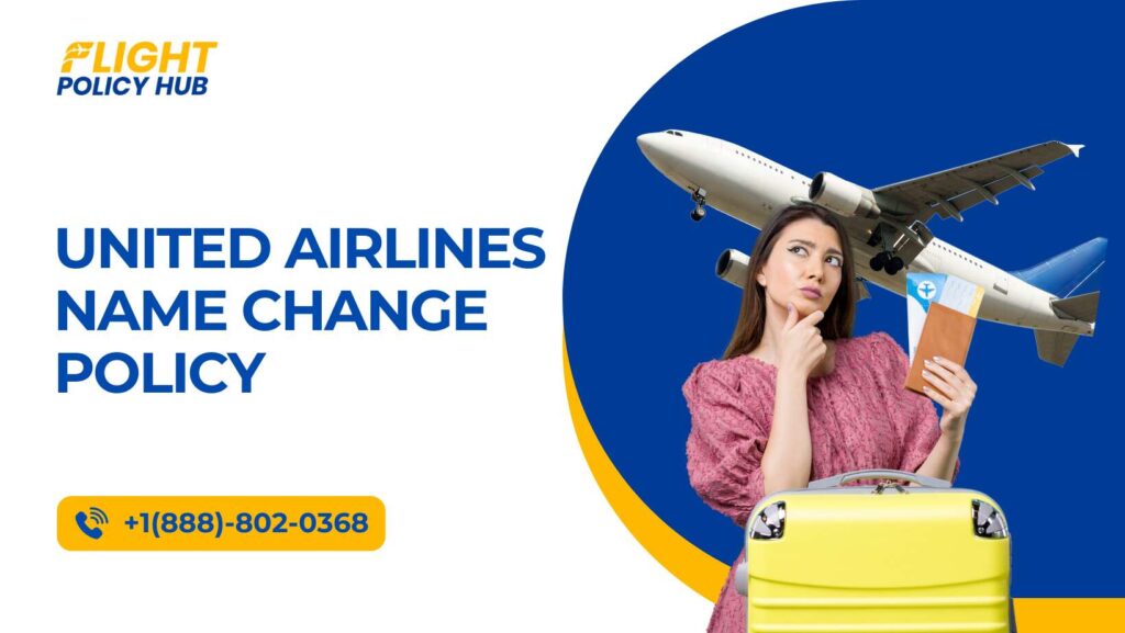 United Airlines Name Change Guide: Easy Ticket Updates