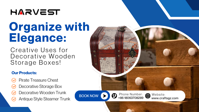 Organize with Elegance: Creative Uses for Decorative Wooden Storage Boxes!
