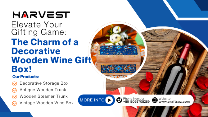 Elevate Your Gifting Game: The Charm of a Decorative Wooden Wine Gift Box!