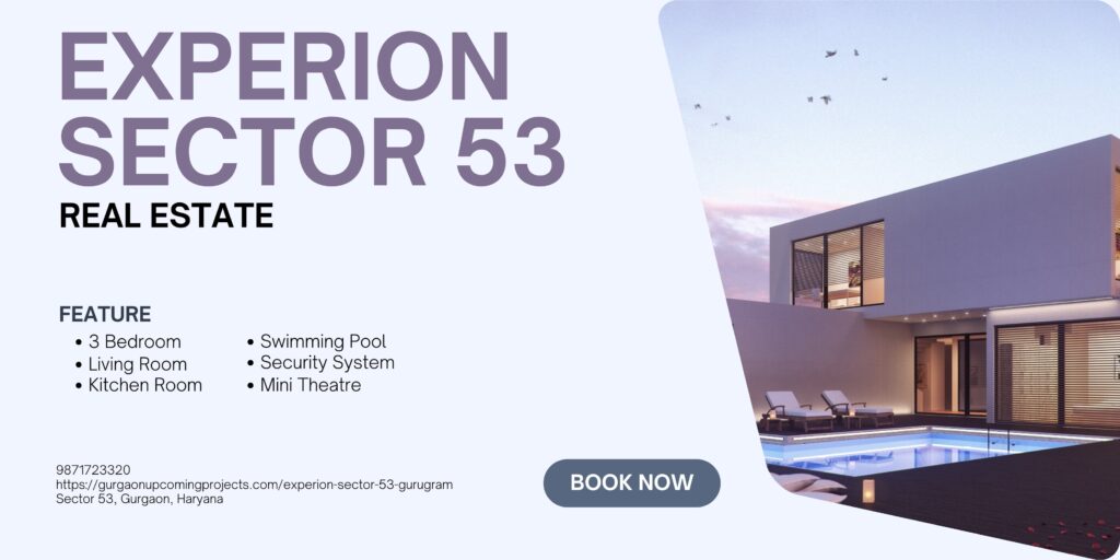 New PExperion Sector 53: Luxury Redefined in Gurgaon’sost