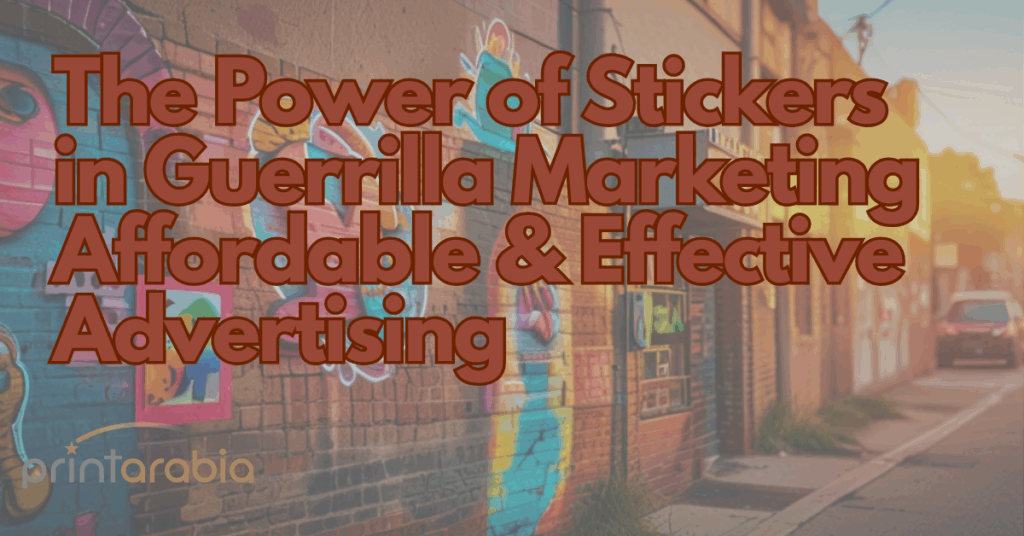 The Power of Stickers in Guerrilla Marketing: Affordable & Effective Advertising
