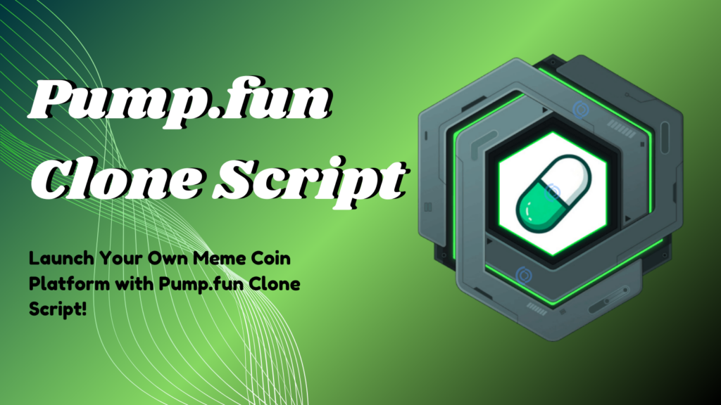 Pump.fun Clone Script: Launch Your Own Meme Coin Platform