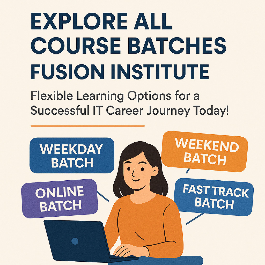 Explore All Course Batches at Fusion Institute