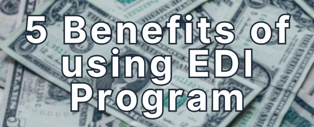 Why is EDI Used? 5 Key Benefits for Small and Medium-Sized B