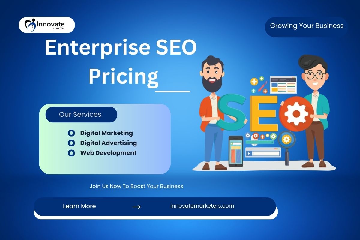 Enterprise SEO Pricing: What to Expect from Innovate Markete