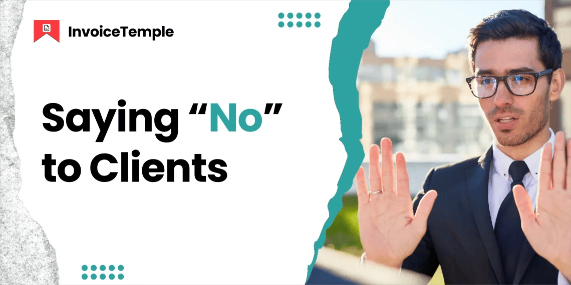Master the Art of Saying “No” to a Client