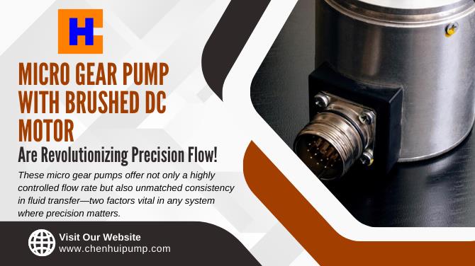 Tiny Tech, Big Impact: How Micro Gear Pumps with Brushed DC Motors Are Revolutionizing Precision Flow!