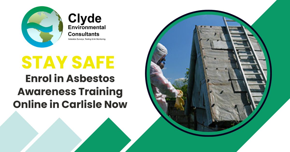 Stay Safe: Enrol in Asbestos Awareness Training Online in Carlisle Now