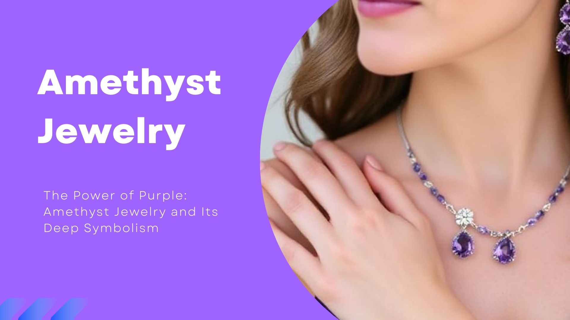 The Power of Purple: Amethyst Jewelry and Its Deep Symbolism