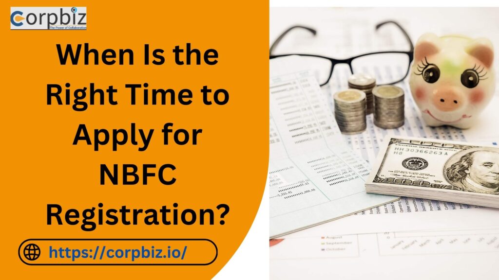 When Is the Right Time to Apply for NBFC Registration?